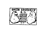 SMITH BROTHERS