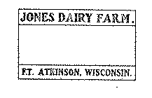 JONES DAIRY FARM. F.T. ATKINSON, WISCONSIN.