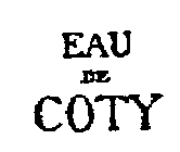 EAU DE COTY