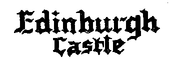 EDINBURGH CASTLE