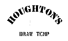HOUGHTON'S DRAW TEMP