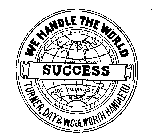 SUCCESS WE HANDLE THE WORLD SUCCESS TURNER, DAY AND WOOLWORTH HANDLE CO., MADE ILOUISVILLE, KY. U.S.A.