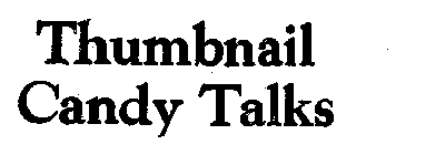 THUMBNAIL CANDY TALK