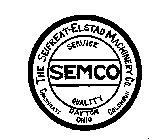 SEMCO SERVICE QUALITY THE SEIFREAT-ELSTAD CINCINNATI DAYTON MACHINERY CO. COLOMBUS