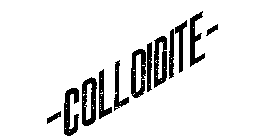 COLLOIDITE