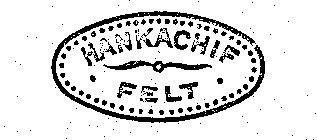 HANKACHIF FELT
