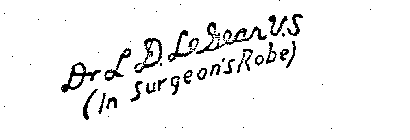 DR. L. D. LEGEAR V.S. (IN SURGEON'S ROBE)