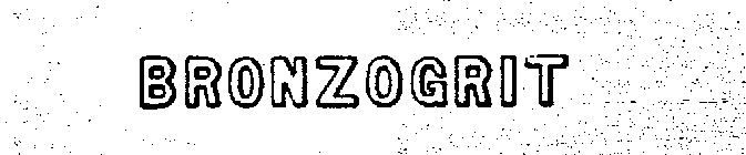 BRONZOGRIT