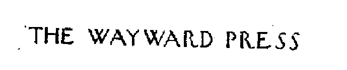 THE WAYWARD PRESS