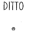 DITTO