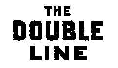 THE DOUBLE LINE
