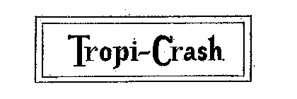 TROPI-CRASH