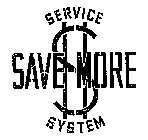 $ SAVE-MORE SERVICE SYSTEM