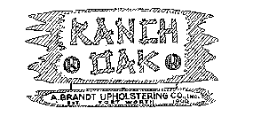 RANCH OAK A. BRANDT UPHOLSTERING CO., INC. EST. FORT WORTH 1900