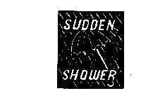 SUDDEN SHOWER