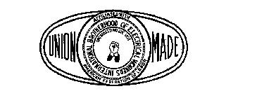 UNION MADE INTERNATIONAL BROTHERHOOD OF ELECTRICAL WORKERS AFFILIATED WITH AMERICAN FEDERATION OF LABOR ORGANIZED NOV. 26 1891