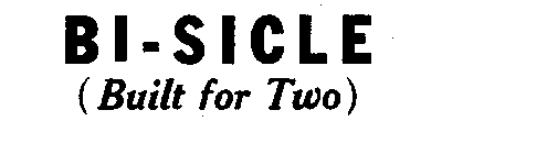 BI-SICLE (BUILT FOR TWO)