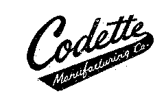 CODETTE MANUFACTURING CO.