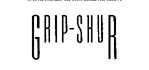 GRIP-SHUR