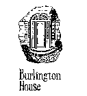BURLINGTON HOUSE