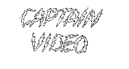 CAPTAIN VIDEO