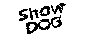 SHOW DOG