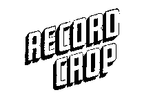 RECORD CROP