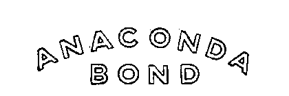 ANACONDA BOND