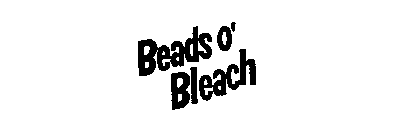 BEADS O' BLEACH