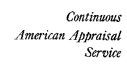 CONTINUOUS AMERICAN APPRAISAL SERVICE