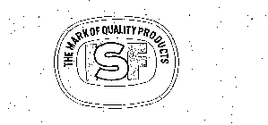 THE MARK OF QUALITY PRODUCTS ISF