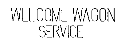 WELCOME WAGON SERVICE