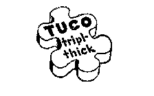 TUCO TRIPL-THICK