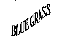 BLUE GRASS