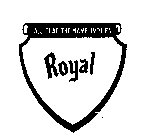 ALL THAT THE NAME IMPLIES ROYAL