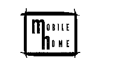 MOBILE HOME