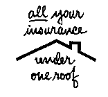 ALL YOUR INSURANCE UNDER ONE ROOF