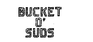 BUCKET O' SUDS