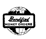 BONDIFIED MONEY ORDERS