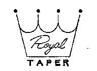 ROYAL TAPER