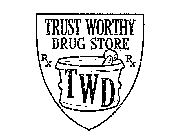 TWD TRUST WORTHY DRUG STORE RX RX