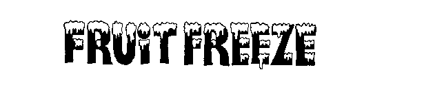 FRUIT FREEZE