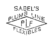 SABEL'S PLUMB LINE PLF FLEXIBLES