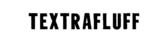 TEXTRAFLUFF