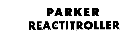 PARKER REACTITROLLER