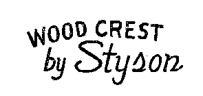 WOOD CREST BY STYSON