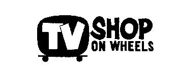 TV SHOP ON WHEELS