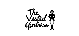 THE VESTED GENTRESS