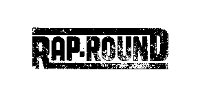 RAP-ROUND