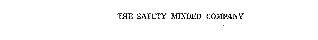 THE SAFETY MINDED COMPANY
